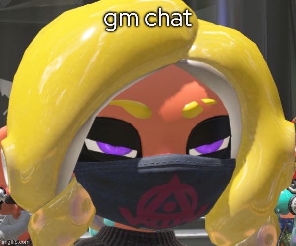 gm chat | made w/ Imgflip meme maker