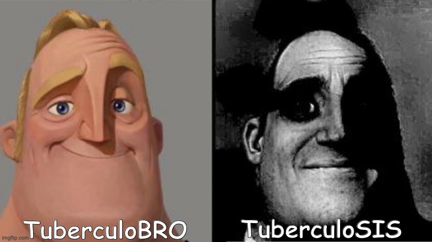 Justa nother dokter meme | TuberculoBRO; TuberculoSIS | image tagged in traumatized mr incredible,doctor | made w/ Imgflip meme maker