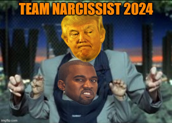 Dr Evil with Mini Me | TEAM NARCISSIST 2024 | image tagged in dr evil with mini me | made w/ Imgflip meme maker