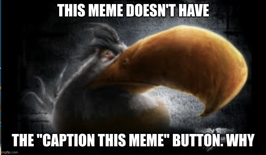 Facts | THIS MEME DOESN'T HAVE; THE "CAPTION THIS MEME" BUTTON. WHY | image tagged in realistic mighty eagle | made w/ Imgflip meme maker