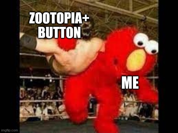 Elmo Libre | ZOOTOPIA+ BUTTON ME | image tagged in elmo libre | made w/ Imgflip meme maker