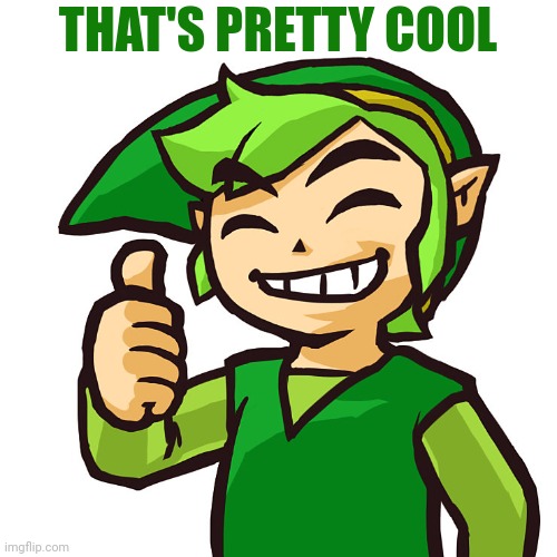 Happy Link | THAT'S PRETTY COOL | image tagged in happy link | made w/ Imgflip meme maker