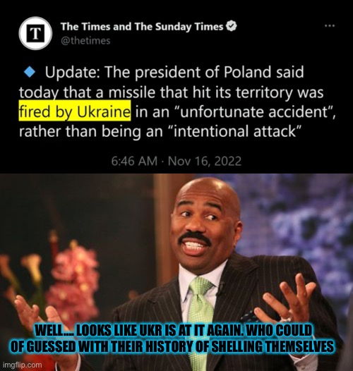 How to make sloth soft | WELL…. LOOKS LIKE UKR IS AT IT AGAIN. WHO COULD OF GUESSED WITH THEIR HISTORY OF SHELLING THEMSELVES | image tagged in memes,steve harvey | made w/ Imgflip meme maker