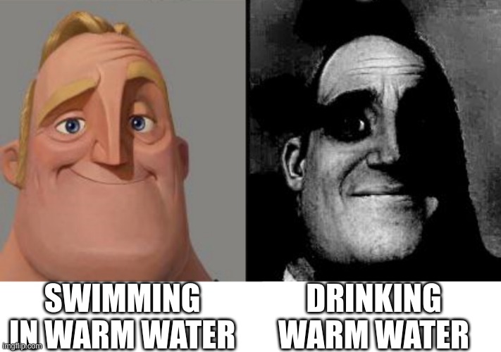 mr incredible becoming angry meme (you spill water) 