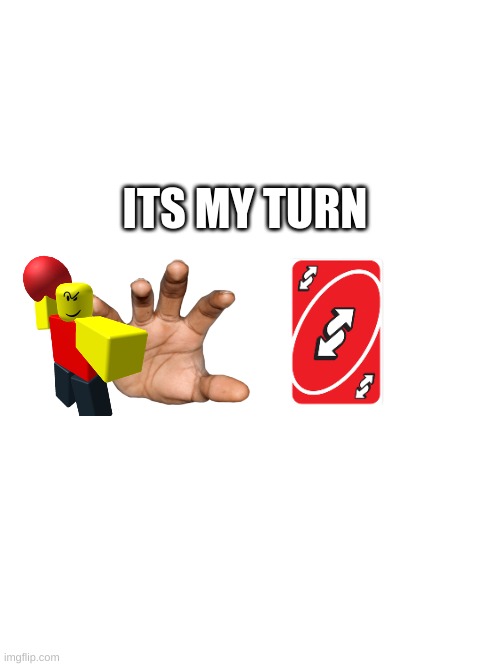 it is my turn | ITS MY TURN | image tagged in baller | made w/ Imgflip meme maker