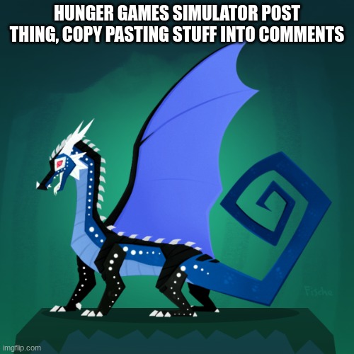 yes | HUNGER GAMES SIMULATOR POST THING, COPY PASTING STUFF INTO COMMENTS | image tagged in survivor template | made w/ Imgflip meme maker