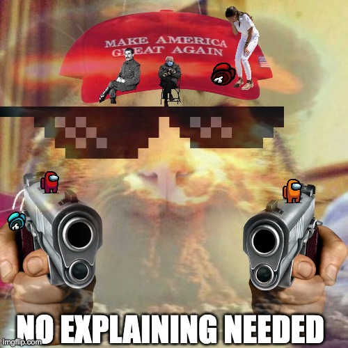 ._. |  NO EXPLAINING NEEDED | image tagged in cats with guns,nuclear explosion | made w/ Imgflip meme maker