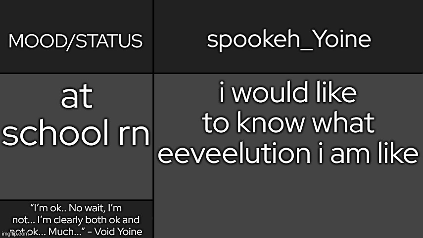 - | at school rn; i would like to know what eeveelution i am like | made w/ Imgflip meme maker