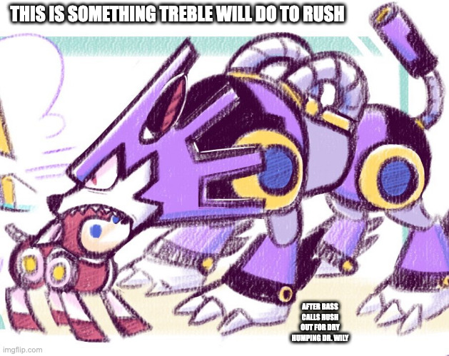 Bass With Jaw on Rush's Head | THIS IS SOMETHING TREBLE WILL DO TO RUSH; AFTER BASS CALLS RUSH OUT FOR DRY HUMPING DR. WILY | image tagged in bass,rush,megaman,memes | made w/ Imgflip meme maker