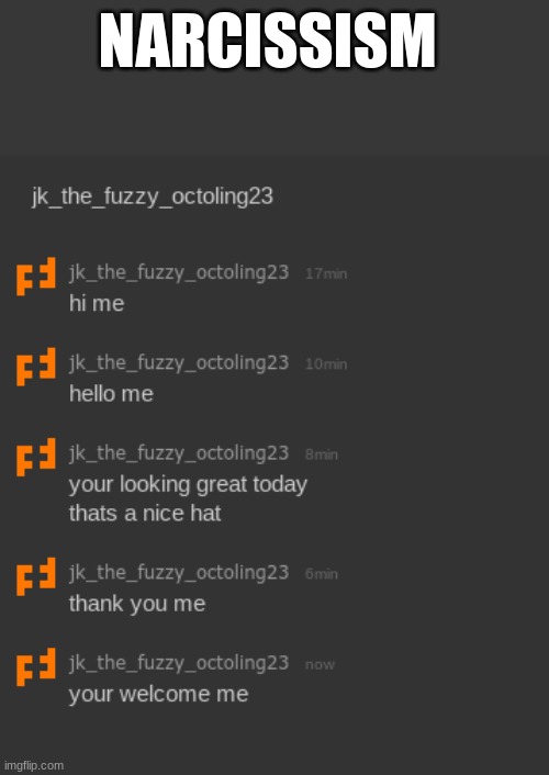 NARCISSISM | made w/ Imgflip meme maker