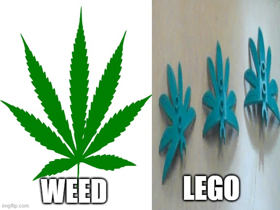i just reallized what it looked liked | LEGO; WEED | image tagged in weed,lego | made w/ Imgflip meme maker