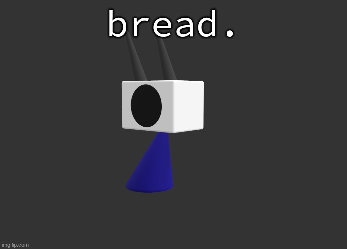 shoulder shade ig | bread. | image tagged in shoulder shade ig | made w/ Imgflip meme maker