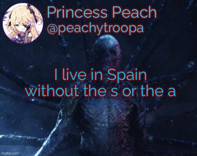 Vecna | I live in Spain without the s or the a | image tagged in vecna | made w/ Imgflip meme maker