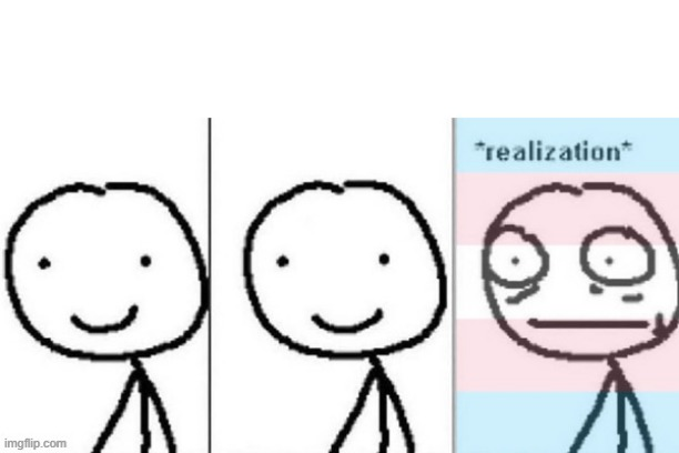 High Quality trans realisation Blank Meme Template