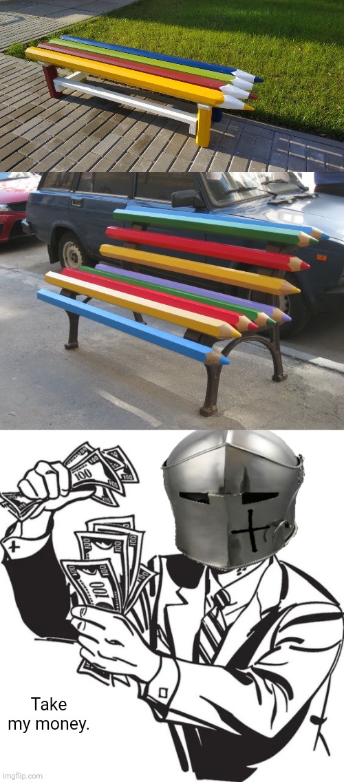 Colored penciled benches | Take my money. | image tagged in shut up and take my money crusader,colored pencils,bench,benches,memes,meme | made w/ Imgflip meme maker