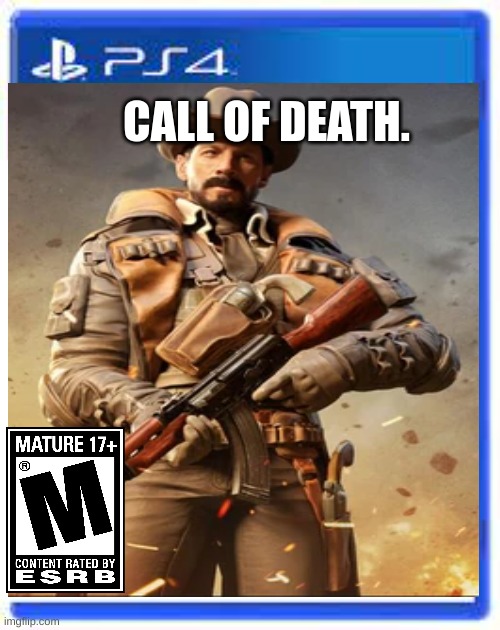 call of death | CALL OF DEATH. | image tagged in video games | made w/ Imgflip meme maker