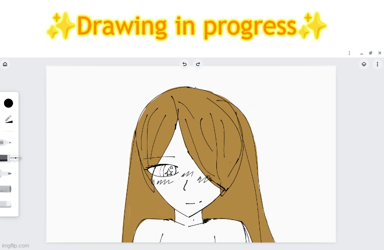 It would be better but I'm using Google Canvas rn- | ✨Drawing in progress✨ | made w/ Imgflip meme maker