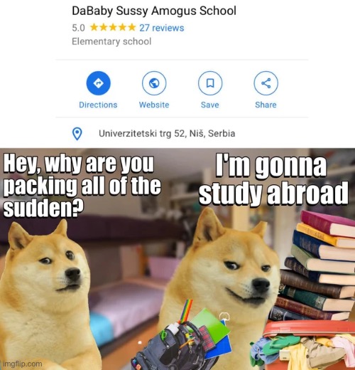 But it’s an elementary school | image tagged in memes,funny,doge,school,sus | made w/ Imgflip meme maker