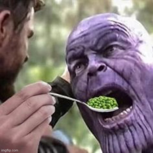 eat ur peas thanos | image tagged in eat ur peas thanos | made w/ Imgflip meme maker