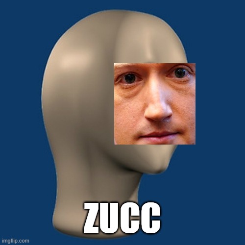 ZUCC | ZUCC | image tagged in memes,funny,succ,mark zuckerberg,zuckerberg,shitpost | made w/ Imgflip meme maker