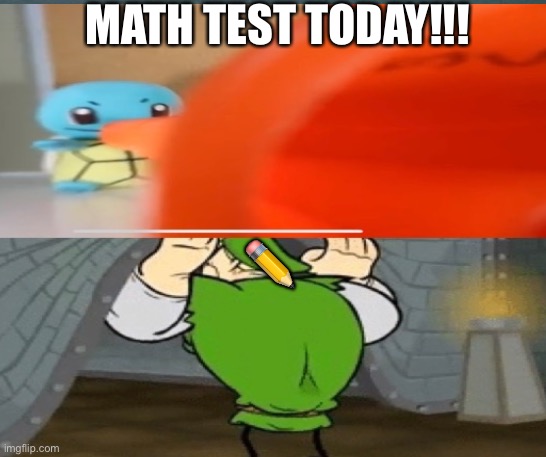 Math test!!! | MATH TEST TODAY!!! ✏️ | image tagged in lunk,pokemon | made w/ Imgflip meme maker