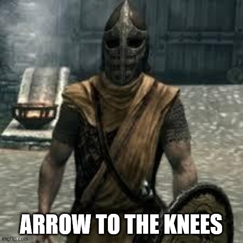 Arrow to the knee | ARROW TO THE KNEES | image tagged in arrow to the knee | made w/ Imgflip meme maker