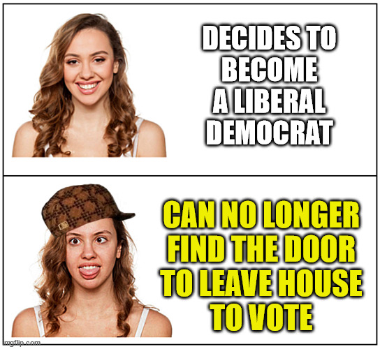 The Republican Party Actually *Likes It* When People Become Democrats | DECIDES TO
BECOME
A LIBERAL
DEMOCRAT; CAN NO LONGER
FIND THE DOOR
TO LEAVE HOUSE
TO VOTE | image tagged in before and after girl,republicans,democrats,liberals,cute but dumb,sad choices made in life | made w/ Imgflip meme maker