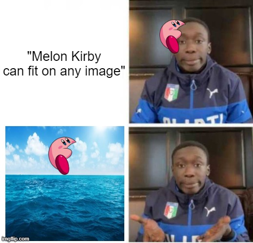 Does he really? | "Melon Kirby can fit on any image" | image tagged in khaby lame,memes,kirby | made w/ Imgflip meme maker