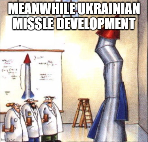 cartoon | MEANWHILE UKRAINIAN MISSLE DEVELOPMENT | image tagged in cartoon | made w/ Imgflip meme maker