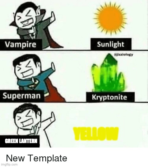 vampire superman meme | YELLOW; GREEN LANTERN | image tagged in vampire superman meme | made w/ Imgflip meme maker