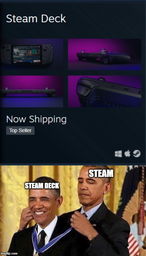 STEAM; STEAM DECK | image tagged in obama medal | made w/ Imgflip meme maker