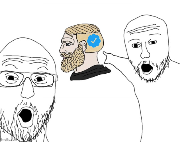 soyjak pointing Twitter blue verified chad | image tagged in soyjak pointing | made w/ Imgflip meme maker
