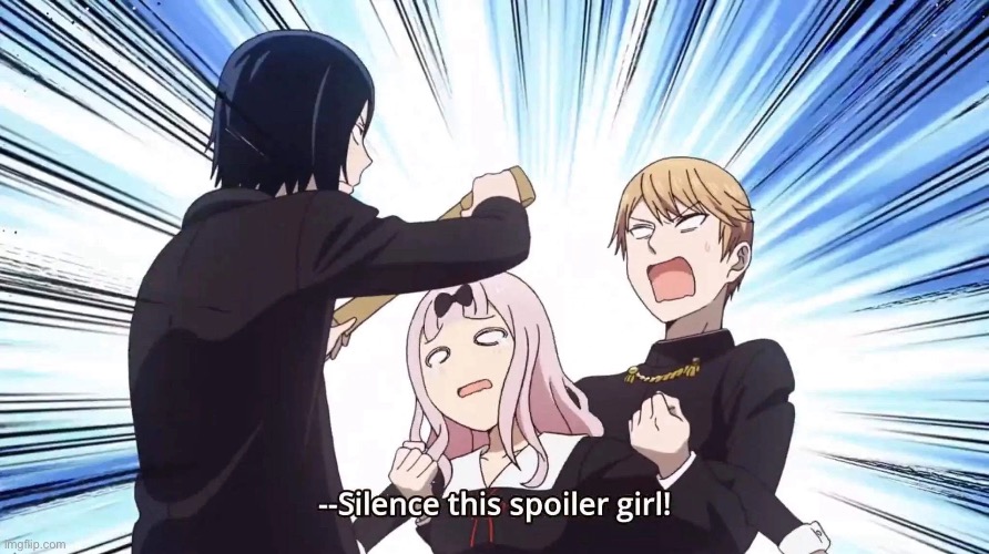 Silence this spoiler girl | image tagged in silence this spoiler girl | made w/ Imgflip meme maker