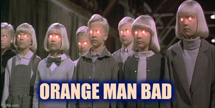 children of the corn | ORANGE MAN BAD | image tagged in children of the corn | made w/ Imgflip meme maker