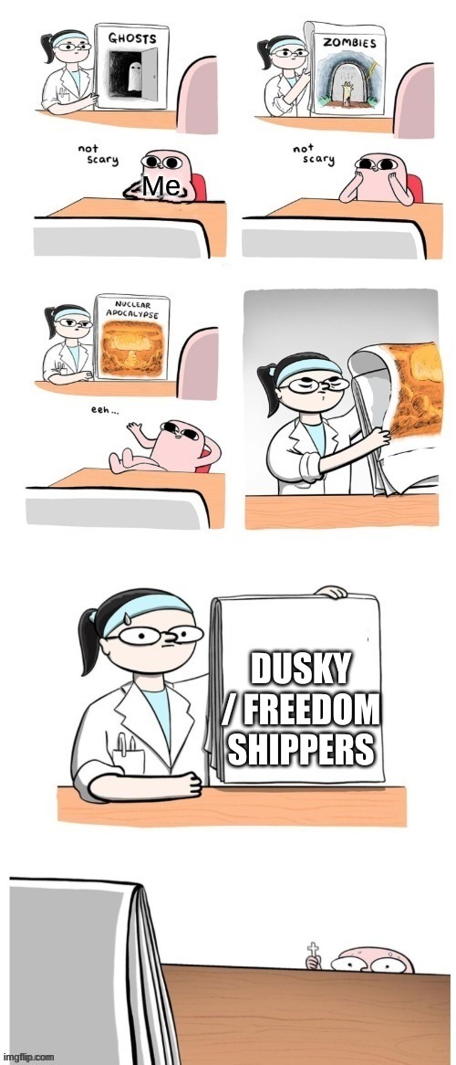 This is a real thing and I am scared now | DUSKY / FREEDOM SHIPPERS | image tagged in nothing scares me but | made w/ Imgflip meme maker