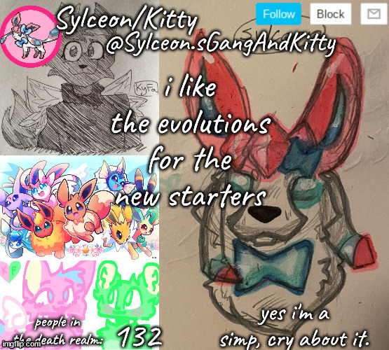 Sylceon.sGangAndKitty | i like the evolutions for the new starters; 132 | image tagged in sylceon sgangandkitty | made w/ Imgflip meme maker