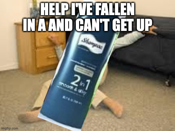 Help I've fallen in a K-hole and can't get up | HELP I'VE FALLEN IN A AND CAN'T GET UP | image tagged in help i've fallen in a k-hole and can't get up | made w/ Imgflip meme maker