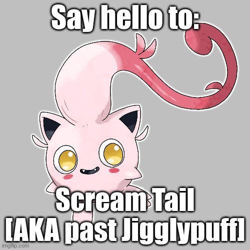 Say hello to Scream Tail! | Say hello to:; Scream Tail [AKA past Jigglypuff] | image tagged in pokemon,scream tail,past jigglypuff,past pokemon,caveman | made w/ Imgflip meme maker