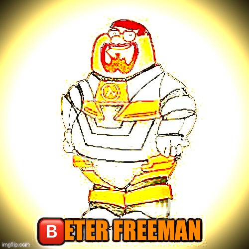 Nuked ?️eter | 🅱️ETER FREEMAN | made w/ Imgflip meme maker