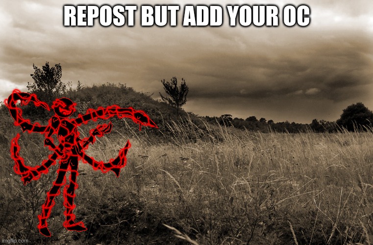 REPOST BUT ADD YOUR OC | made w/ Imgflip meme maker