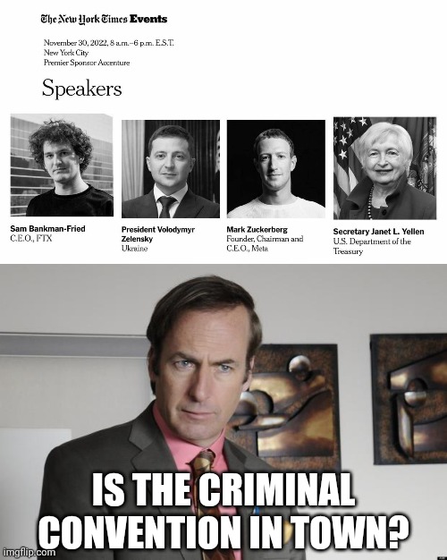 Criminal convention. | IS THE CRIMINAL CONVENTION IN TOWN? | image tagged in saul goodman criminal attorney | made w/ Imgflip meme maker