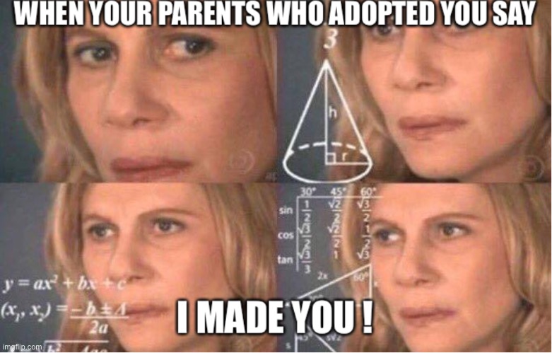 Smart title | image tagged in adopted,confused | made w/ Imgflip meme maker
