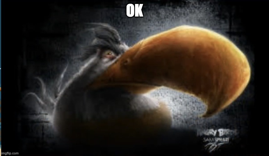 Realistic Mighty Eagle | OK | image tagged in realistic mighty eagle | made w/ Imgflip meme maker