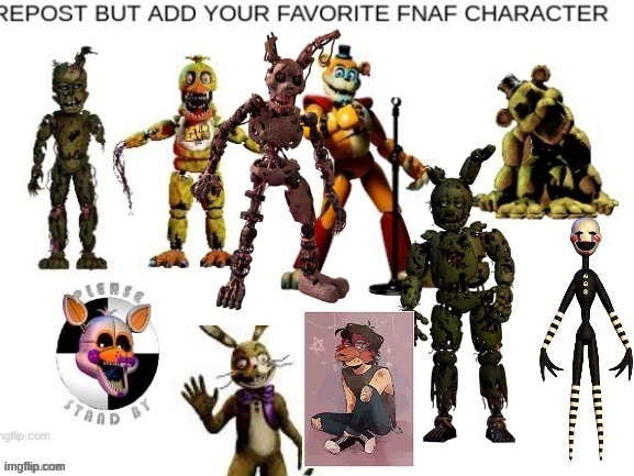 Repost But Add Your Favorite FNaF Character - Imgflip