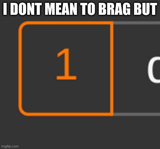 wooooooooooooooooooooooooooooooooooooooo | I DONT MEAN TO BRAG BUT | image tagged in winner | made w/ Imgflip meme maker