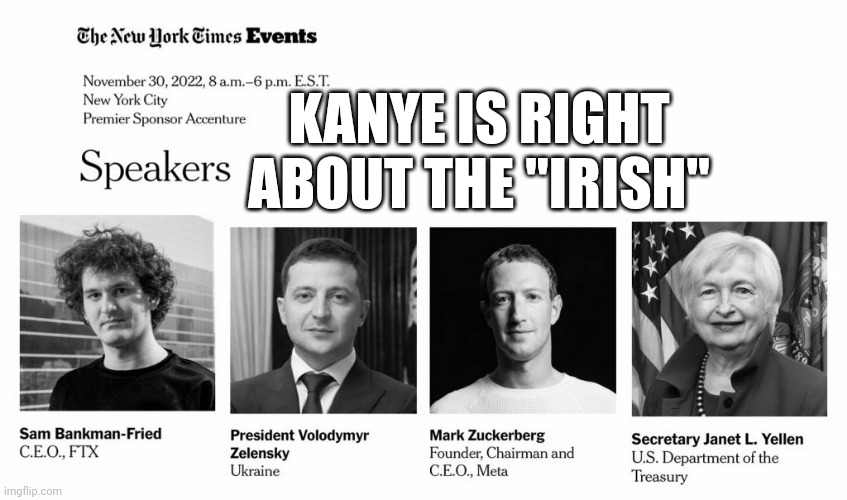 KANYE IS RIGHT ABOUT THE "IRISH" | made w/ Imgflip meme maker