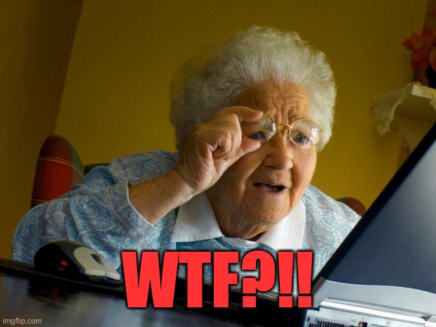 Old lady at computer finds the Internet | WTF?!! | image tagged in old lady at computer finds the internet | made w/ Imgflip meme maker