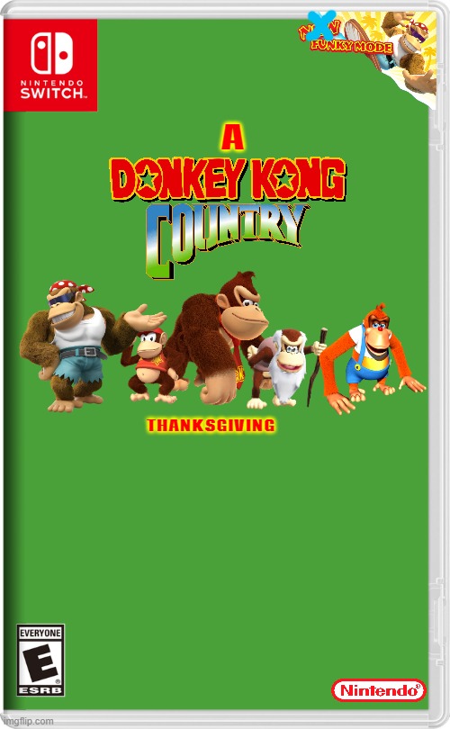 if nintendo made thanksgiving related games volume 3 | A; THANKSGIVING | image tagged in nintendo switch,fake,donkey kong,thanksgiving | made w/ Imgflip meme maker
