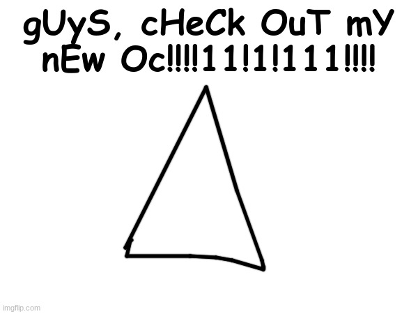 msmg user slander 5# | gUyS, cHeCk OuT mY nEw Oc!!!!11!1!111!!!! | made w/ Imgflip meme maker