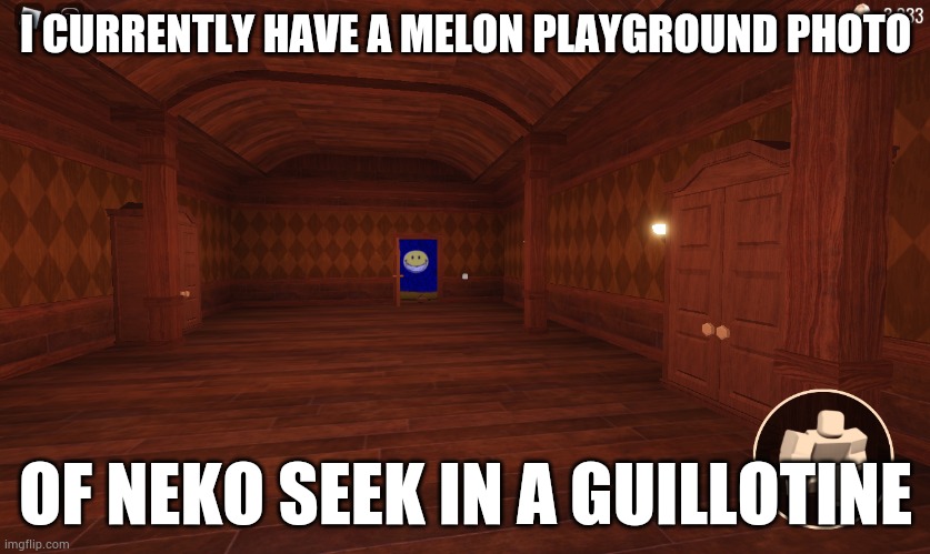 And another of that thing drowning while the OG Doors monsters watch | I CURRENTLY HAVE A MELON PLAYGROUND PHOTO; OF NEKO SEEK IN A GUILLOTINE | image tagged in something bad will happen soon | made w/ Imgflip meme maker